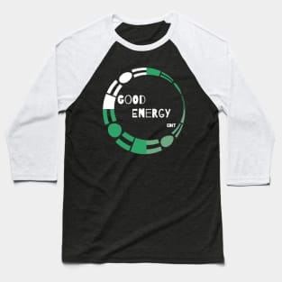 Good Energy by edit Baseball T-Shirt